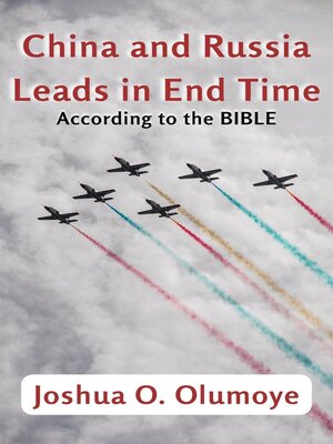 cover image of China and Russia Leads in End Time (According to the Bible)